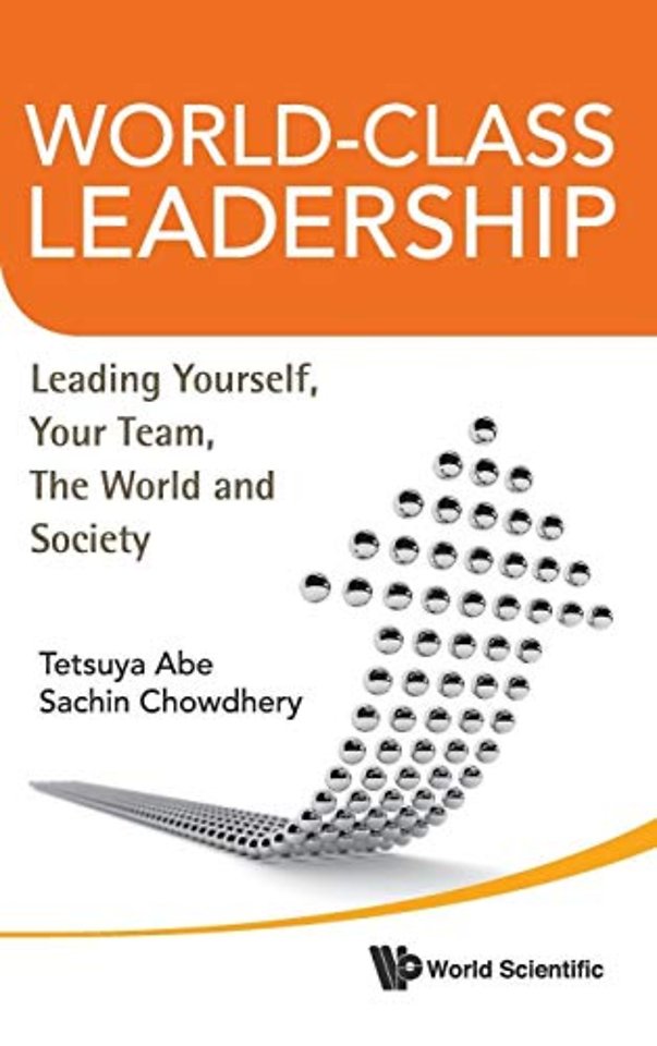 World-class Leadership: Leading Yourself, Your Team, The World And Society