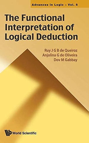 Functional Interpretation Of Logical Deduction, The