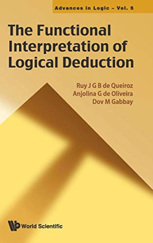 Functional Interpretation Of Logical Deduction, The