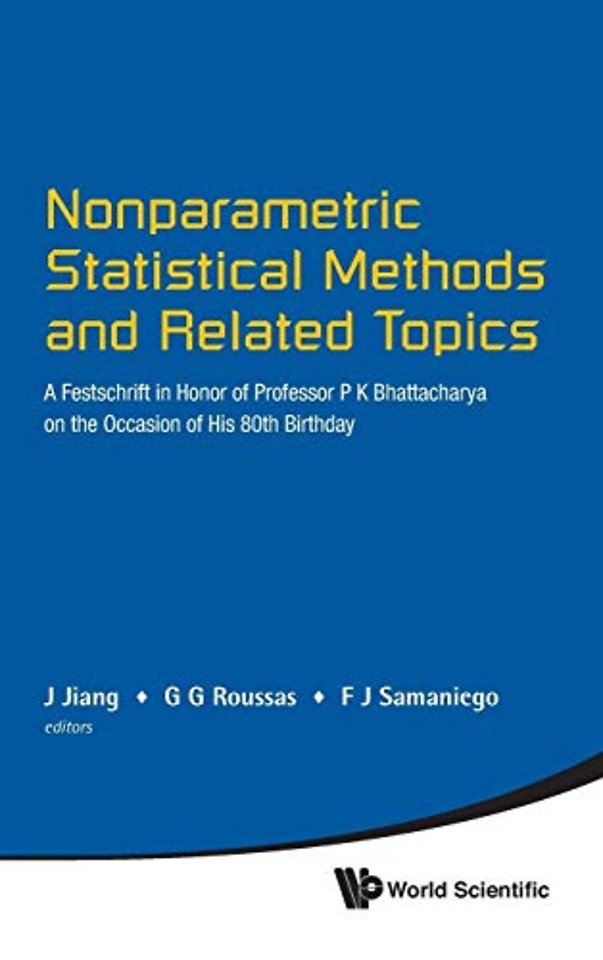 Nonparametric Statistical Methods And Related Topics: A Festschrift In Honor Of Professor P K Bhattacharya On The Occasion Of His 80th Birthday
