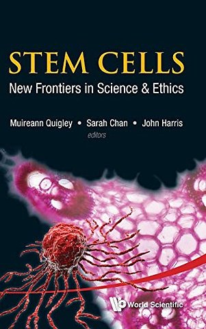 Stem Cells: New Frontiers In Science And Ethics