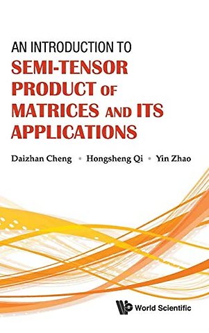 Introduction To Semi-tensor Product Of Matrices And Its Applications, An