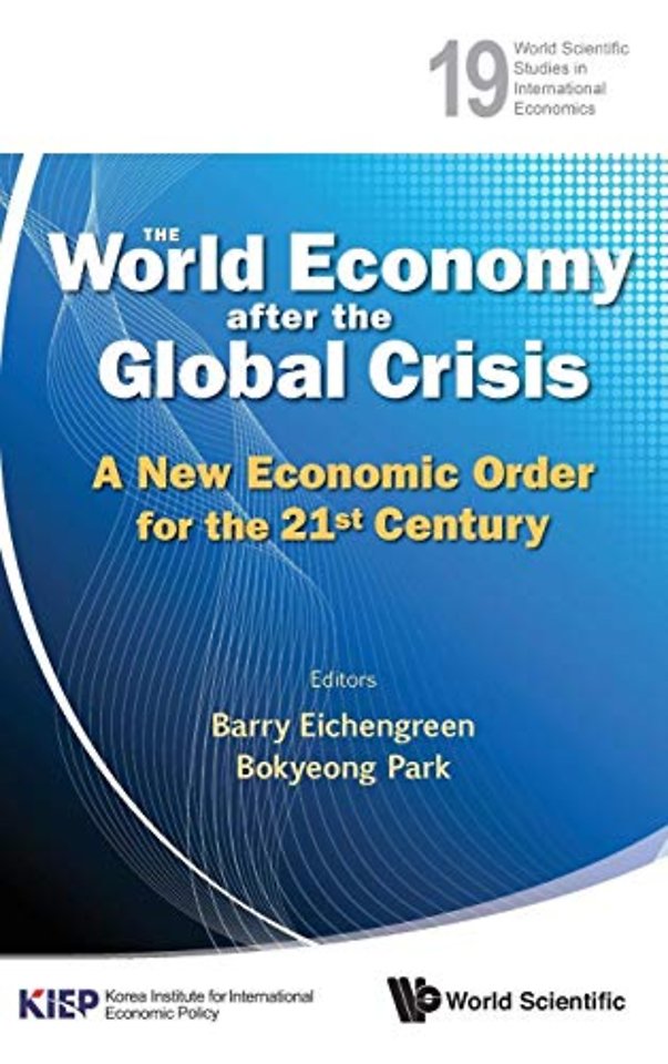 World Economy After The Global Crisis, The: A New Economic Order For The 21st Century