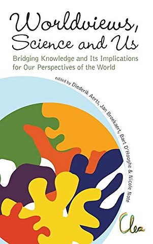 Worldviews, Science And Us: Bridging Knowledge And Its Implications For Our Perspectives Of The World - Proceedings Of The Workshop On Times Of Entanglement