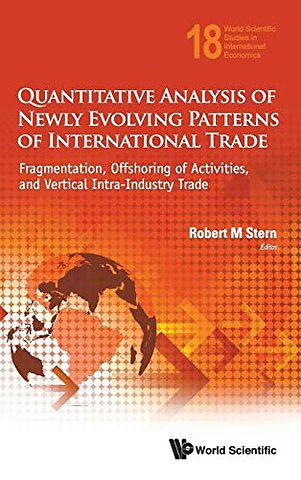 Quantitative Analysis Of Newly Evolving Patterns Of International Trade: Fragmentation, Offshoring Of Activities, And Vertical Intra-industry Trade