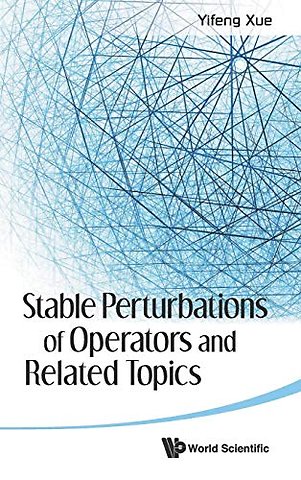 Stable Perturbations Of Operators And Related Topics