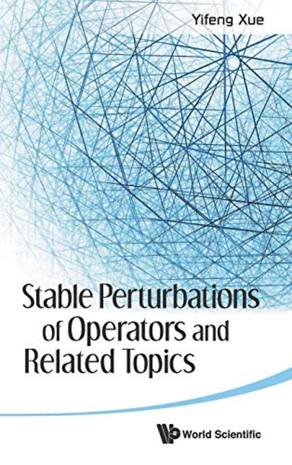 Stable Perturbations Of Operators And Related Topics