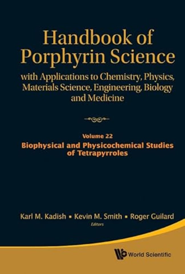 Handbook Of Porphyrin Science: With Applications To Chemistry, Physics, Materials Science, Engineering, Biology And Medicine (Volumes 21-25)