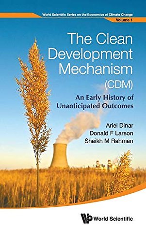 Clean Development Mechanism (Cdm), The: An Early History Of Unanticipated Outcomes