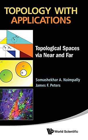 Topology With Applications: Topological Spaces Via Near And Far