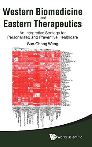 Western Biomedicine And Eastern Therapeutics: An Integrative Strategy For Personalized And Preventive Healthcare