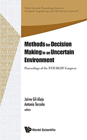 Methods For Decision Making In An Uncertain Environment - Proceedings Of The Xvii Sigef Congress