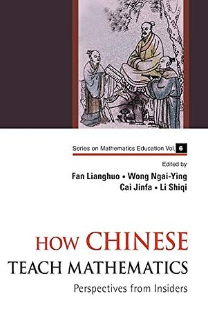How Chinese Teach Mathematics: Perspectives From Insiders