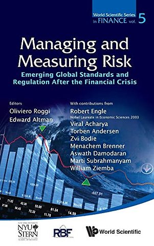 Managing And Measuring Risk: Emerging Global Standards And Regulations After The Financial Crisis