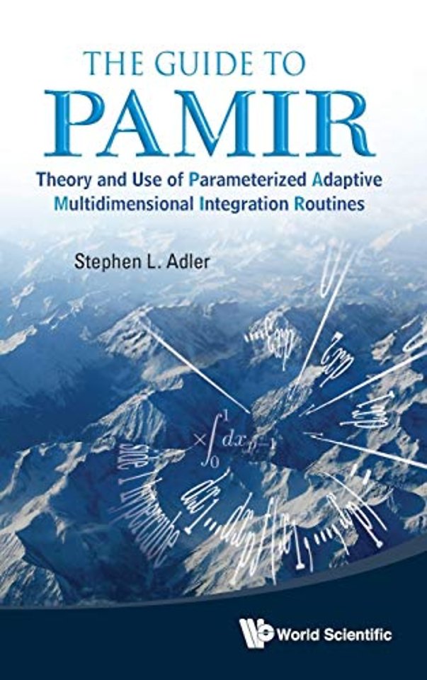 Guide To Pamir, The: Theory And Use Of Parameterized Adaptive Multidimensional Integration Routines