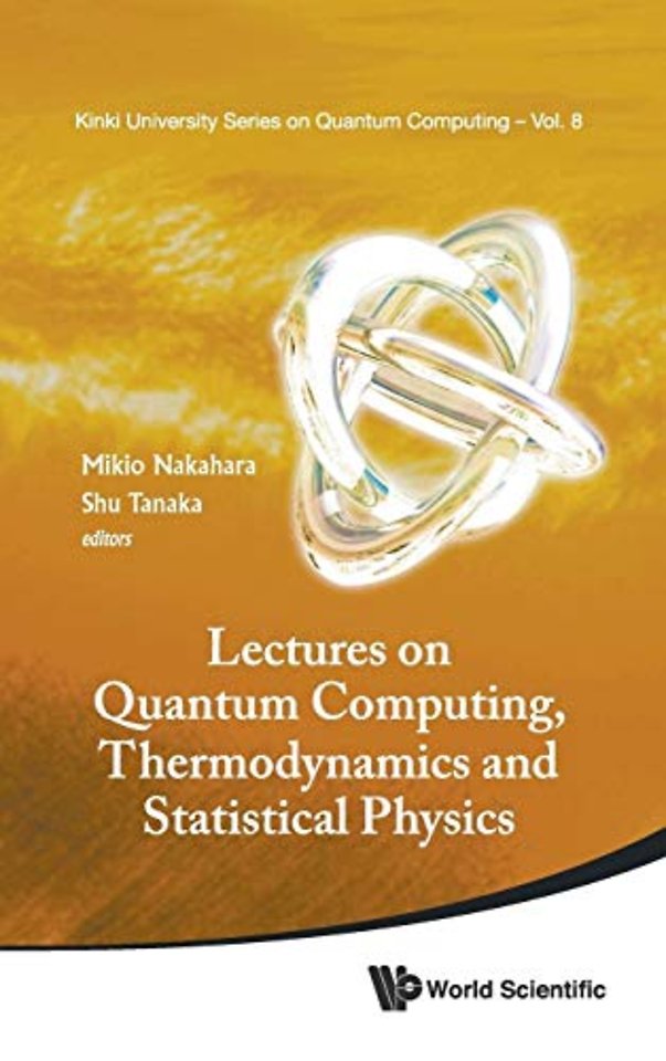 Lectures On Quantum Computing, Thermodynamics And Statistical Physics