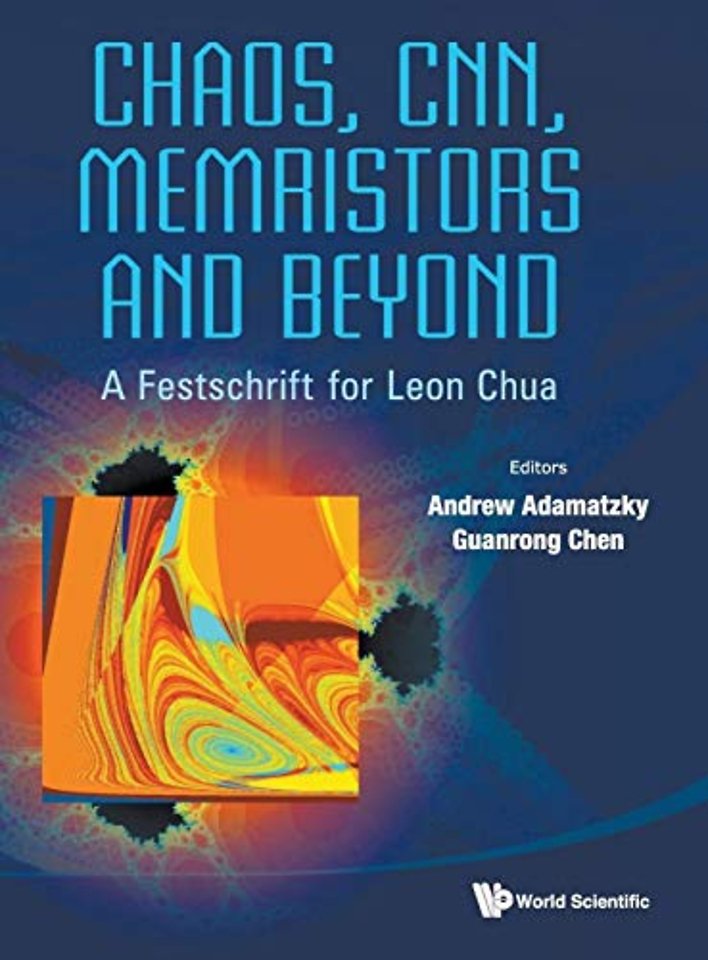 Chaos, Cnn, Memristors And Beyond: A Festschrift For Leon Chua (With Dvd-rom, Composed By Eleonora Bilotta)