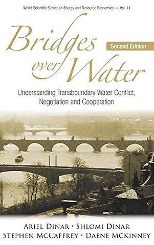 Bridges Over Water: Understanding Transboundary Water Conflict, Negotiation And Cooperation