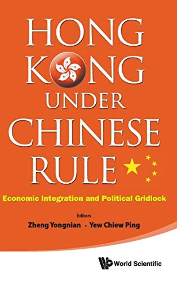 Hong Kong Under Chinese Rule: Economic Integration And Political Gridlock