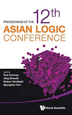 Proceedings Of The 12th Asian Logic Conference