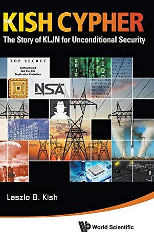 Kish Cypher, The: The Story Of Kljn For Unconditional Security