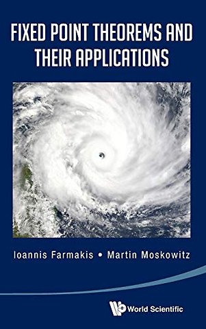 Fixed Point Theorems And Their Applications