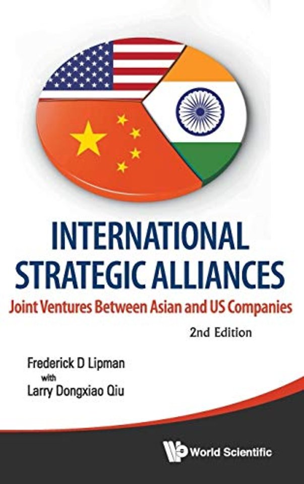 International Strategic Alliances: Joint Ventures Between Asian And Us Companies (2nd Edition)