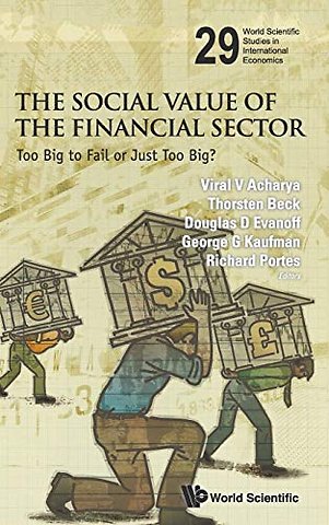 Social Value Of The Financial Sector, The: Too Big To Fail Or Just Too Big?
