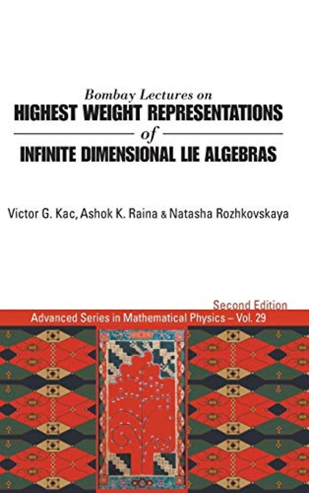 Bombay Lectures On Highest Weight Representations Of Infinite Dimensional Lie Algebras (2nd Edition)