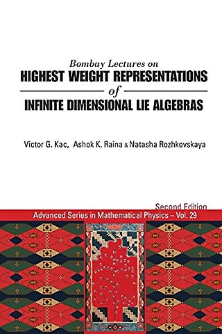 Bombay Lectures On Highest Weight Representations Of Infinite Dimensional Lie Algebras (2nd Edition)