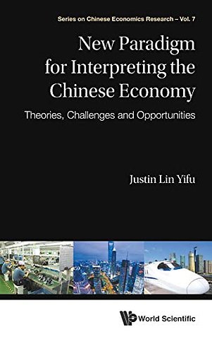 New Paradigm For Interpreting The Chinese Economy: Theories, Challenges And Opportunities