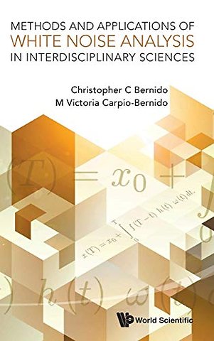 Methods And Applications Of White Noise Analysis In Interdisciplinary Sciences