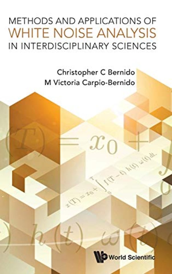Methods And Applications Of White Noise Analysis In Interdisciplinary Sciences