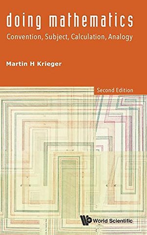 Doing Mathematics: Convention, Subject, Calculation, Analogy (2nd Edition)