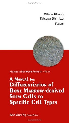A Manual For Differentiation Of Bone Marrow-derived Stem Cells To Specific Cell Types
