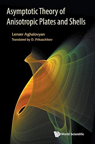 Asymptotic Theory Of Anisotropic Plates And Shells