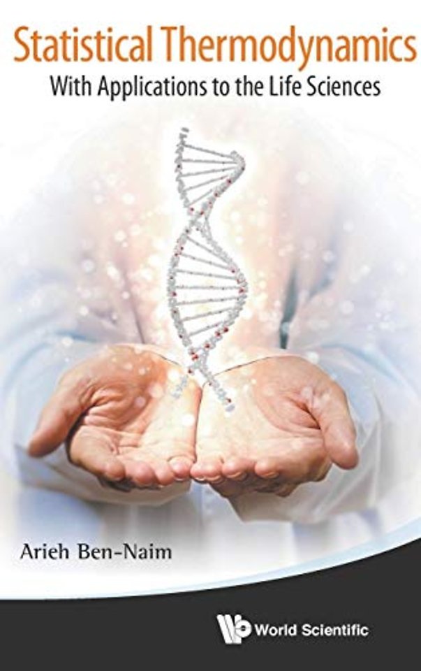 Statistical Thermodynamics: With Applications To The Life Sciences