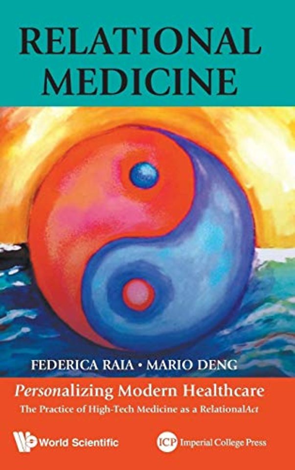 Relational Medicine: Personalizing Modern Healthcare - The Practice Of High-tech Medicine As A Relationalact