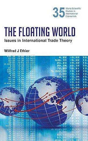 Floating World, The: Issues In International Trade Theory