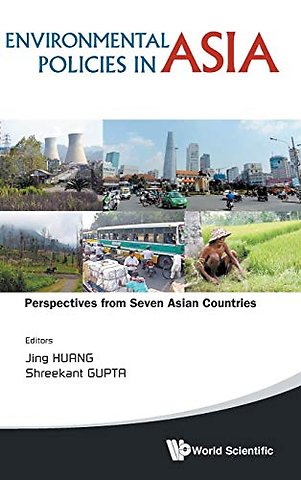 Environmental Policies In Asia: Perspectives From Seven Asian Countries