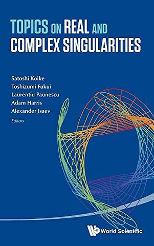 Topics On Real And Complex Singularities