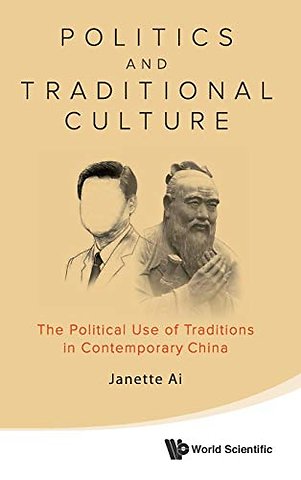 Politics And Traditional Culture: The Political Use Of Traditions In Contemporary China