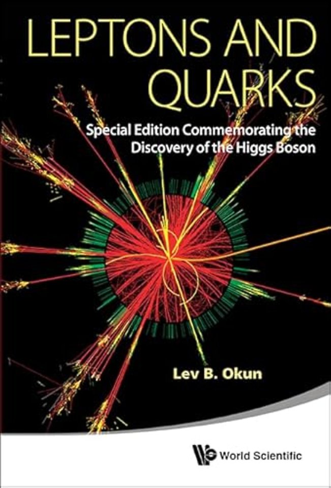 Leptons And Quarks (Special Edition Commemorating The Discovery Of The Higgs Boson)
