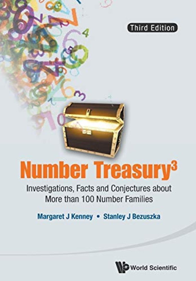 Number Treasury 3: Investigations, Facts And Conjectures About More Than 100 Number Families (3rd Edition)