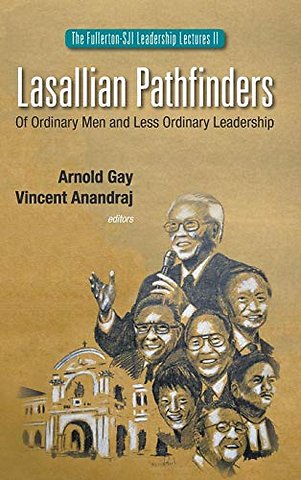 Lasallian Pathfinders: Of Ordinary Men And Less Ordinary Leadership