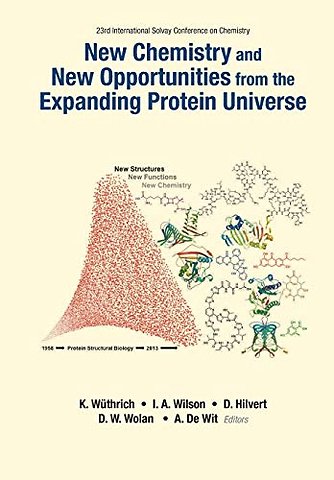 New Chemistry And New Opportunities From The Expanding Protein Universe - Proceedings Of The 23rd International Solvay Conference On Chemistry