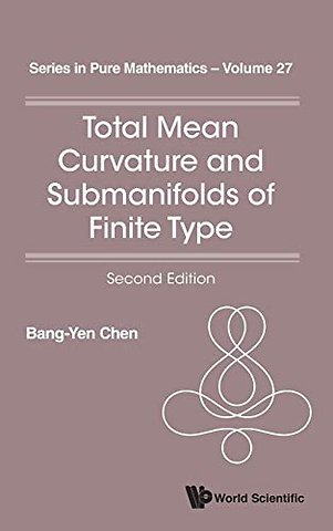 Total Mean Curvature And Submanifolds Of Finite Type (2nd Edition)