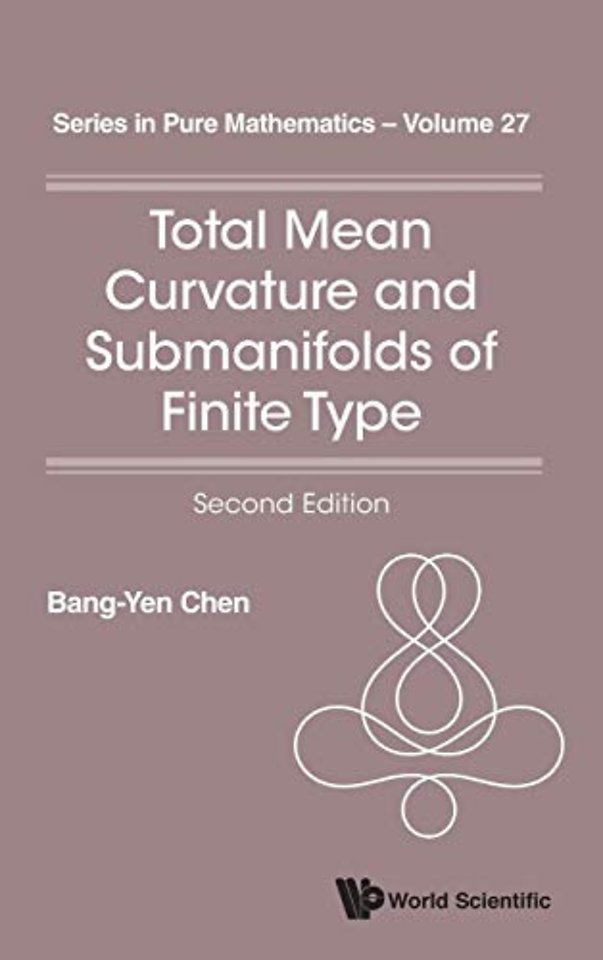 Total Mean Curvature And Submanifolds Of Finite Type (2nd Edition)
