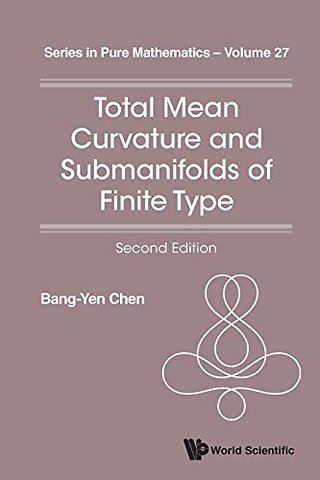 Total Mean Curvature And Submanifolds Of Finite Type (2nd Edition)