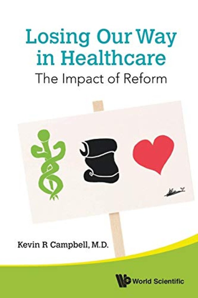 Losing Our Way In Healthcare: The Impact Of Reform